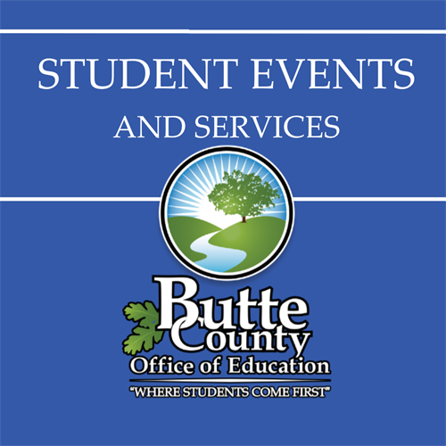 student events and services  - butte county office of education